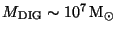 $M_{\rm {DIG}}\sim10^7\,
\rm {M}_{\odot}$