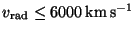 $v_{\rm rad} \leq
6000\,{\rm km\,s^{-1}}$